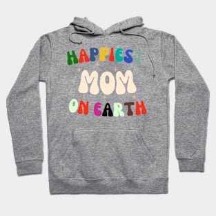 Happiest Mama On Earth  gift  day 2024 Hoodie